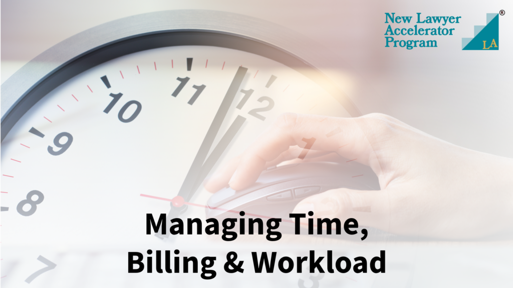 New Lawyer Accelerator Program - CPD Training - Managing Time, Billing & Workload